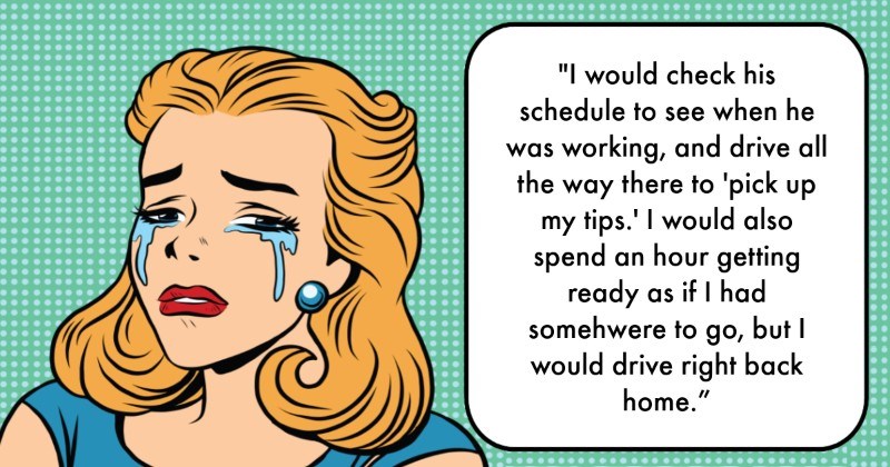 Women Admit The Creepiest Things They Did When Obsessing Over Their Ex | thumbnail text - "I would check his schedule to see when he was working, and drive all the way there to 'pick up my tips.' I would also spend an hour getting ready as if I had somehwere to go, but I would drive right back home."