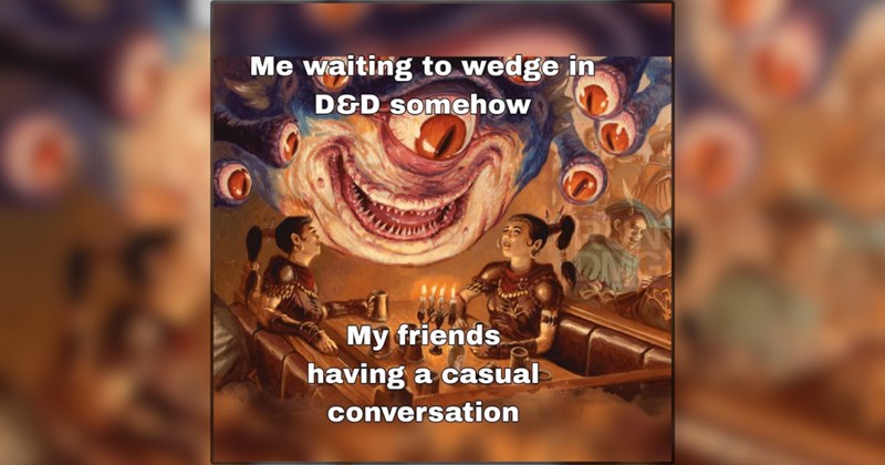 Dungeons & Dragons memes, D&D memes, tabletop RPG humor, funny D&D moments, Monstrous Compendium, D&D nostalgia, roleplaying game jokes, critical hit memes, dice rolling humor, geek culture memes