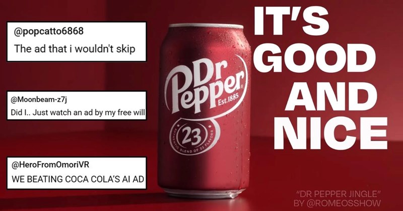 Dr Pepper’s Successful Use of a Viral TikTok Jingle Proves We’re Tired of Serious Commercials
