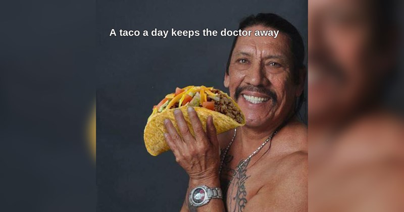 tacos, food, food memes, funny food memes, taco bell, taco tuesday, fast food, mexican food, memes, funny, funny memes
