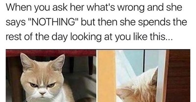 When you ask her what's wrong