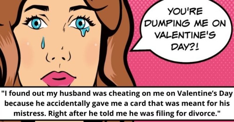 people reveal the ruthless ways they were dumped on valentines day | thumbnail text - you're dumping me on valentines day?! "I found out my husband was cheating on me on Valentine’s Day because he accidentally gave me a card that was meant for his mistress. Right after he told me he was filing for divorce."