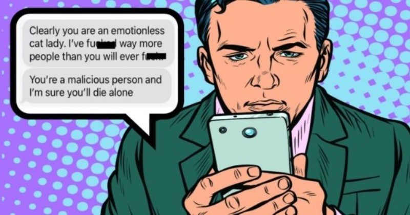 Guy Loses It After Woman Rejects Him After Telling Her He Was Obsessed With His Ex | thumbnail text - Clearly you are an emotionless cat lady. I've fu way more people than you will ever f You're a malicious person and I'm sure you'll die alone