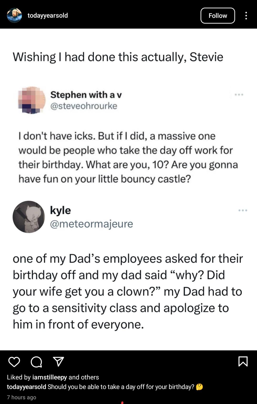 r/antiwork - "Should you be able to take a day off for your birthday? 🤔"   