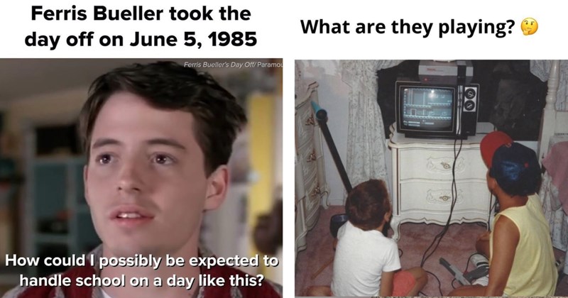 If These 33 ‘80s Memes Don’t Hit, You Weren’t There | thumbnail includes two images one image shows ferris bueller looking off to the left in his room ‘Ferris Bueller took the day off on June 5, 1985’ ‘Ferris Bueller’s Day Off: Paramount’ ‘How could I possibly be expected to handle school on a day like this?’, the other image shows two kids playing on a vintage video game console connected to a black and white television ‘What are they playing?’
