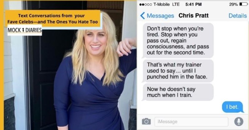 satirical text conversation between Rebel Wilson and her famous friends on her health | thumbnail Text - Chris Pratt Don't stop when you're tired. Stop when you pass out, regain consciousness, and pass out a second time my trainer used say until punched him face. Now he doesn't say much train bet.