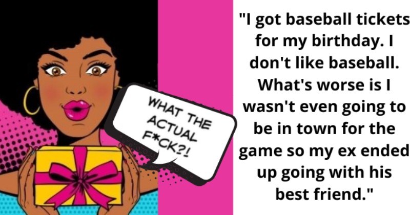 bad dating stories about worst gifts women received from exes | thumbnail pop art image of woman holding gift text - WHAT THE ACTUAL F*CK? l got baseball tickets for my birthday. I don't like baseball. What's worse is I wasn't even going to be in town for the game, so my ex ended up going with his best friend